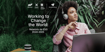 Mulher de fones e notebook em ambiente com plantas. Texto: Working to Change the World, Relatório ESG 2024-2025.