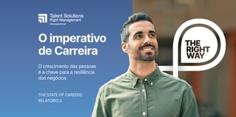 Homem sorridente olhando para cima. Texto: O imperativo de Carreira. Logo Talent Solutions e The Right Way.