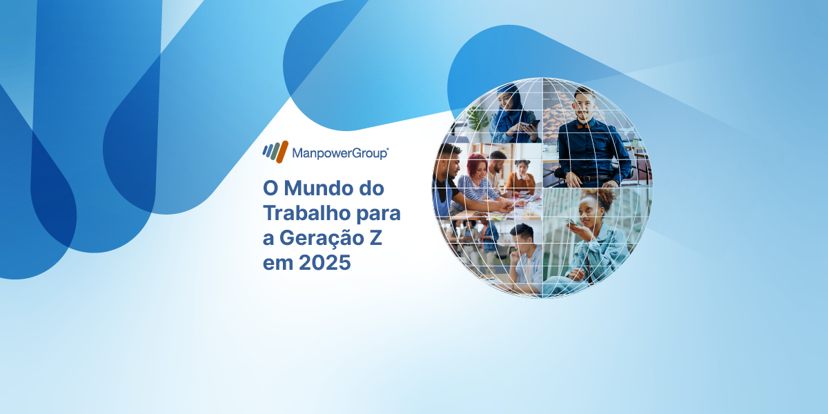 Banner "O Mundo do Trabalho para a Geração Z em 2025" (ManpowerGroup). Globo com fotos de jovens diversos em trabalho colaborativo. Fundo azul com formas abstratas.