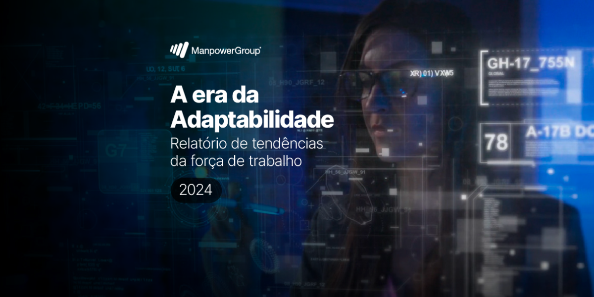 Mulher observando dados em fundo escuro. Texto: "ManpowerGroup. A era da Adaptabilidade. Relatório de tendências da força de trabalho 2024".
