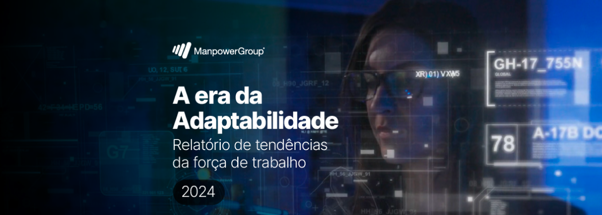 Mulher observando dados em fundo escuro. Texto: "ManpowerGroup. A era da Adaptabilidade. Relatório de tendências da força de trabalho 2024".